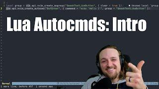 [Demo] Lua Autocmds in Neovim (by the author of Lua Autocmds)
