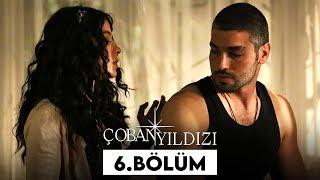 Çoban Yıldızı - 6.Bölüm (Tek Parça Full HD)