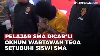 Viral! Oknum Wartawan di Jatim Tega Setubuhi Siswi SMA, Selama Tiga Tahun | OneNews Update