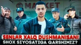 SENLAR XALQ DUSHMANISAN! ''SHOX'' SIYOSATIGA QARSHIMIZ?