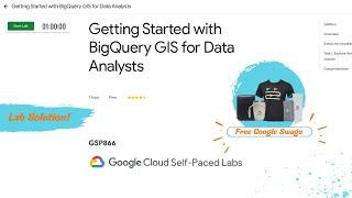 Getting Started with BigQuery GIS for Data Analysts Lab Solution || Free Google Swags And Goodies