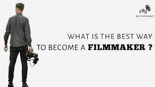 What is best way to Become a filmmaker  ( Tamil )