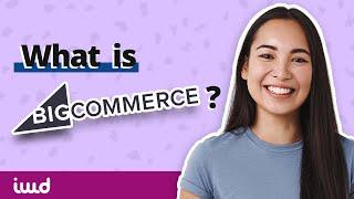 What is BigCommerce?