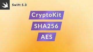 CryptoKit - SHA256 and AES