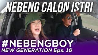 PUSING NEBENG CALON ISTRI. BAWEL! BOY WILLIAM & KAREN | #NebengBoyNewGeneration Eps.16