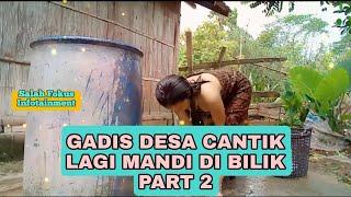 INTIP GADIS DESA LAGI MANDI PART 2