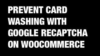 Prevent Card Washing With Google Recaptcha on Woocommerce Website   HD 1080p
