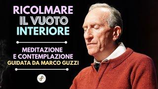 RICOLMARE IL VUOTO INTERIORE - Meditazione guidata da Marco Guzzi