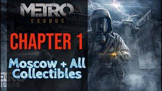 Metro Exodus Walkthrough - Chapter 1 - Moscow + All Collectibles