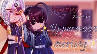 Hashira react to “What really happened at the uppermoon meeting”||read desc