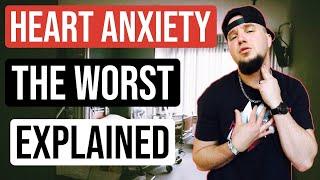 Heart Anxiety Explained - Freakin Most Miserable Time of My Life