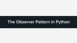 Tutorial: The Observer Pattern in Python