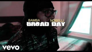 Bamba - Broad Day ft. Big Nobeli