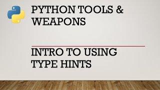 Intro to Using Python Type HInts