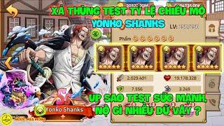 Huyền Thoại Hải Tặc - Xả Thùng Test Tỷ Lệ Chiêu Mộ YONKO SHANKS, Up Sao Test Sức Mạnh, Nộ Gì Dữ Vậy?