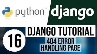 Django Tutorial for Beginners 16 -  404 Error Handling Page