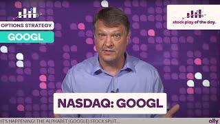 It’s Happening! The Alphabet (Google) Stock Split… - Stock Play of the Day Episode 118