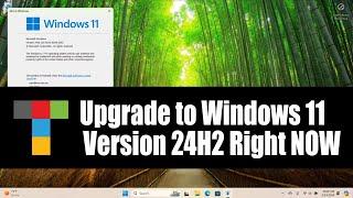 Tip: Upgrade to Windows 11 Version 24H2 Right Now