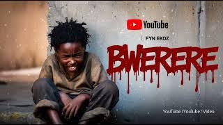 Fyn Ekoz - BWERERE (Official Music) || New Ugandan Music 2024 +256742571722 Whatsapp