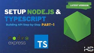 Node.js and TypeScript - Step by Step Backend Setup for APIs | Latest Guide