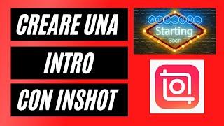 Come realizzare una intro per Youtube utilizzando l'app gratuita Inshot. Tutorial facile! Inshot #4