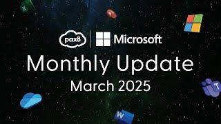 Pax8 + Microsoft Monthly Update (March 2025)