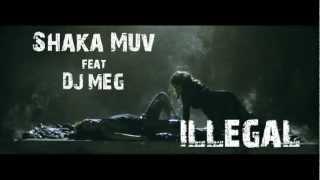 Shaka Muv feat. DJ MEG - Illegal [ Video teaser HD]