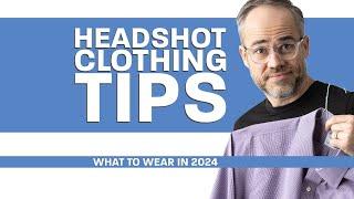 What to Wear to Your Headshot in 2024  (Clothing tips to help you look & feel great)