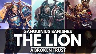 SANGUINIUS BANISHES THE LION! THE BROKEN TRUST