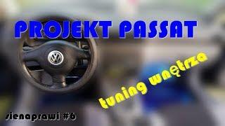 Projekt Passat - TUNING WNĘTRZA - SIENAPRAWI #6