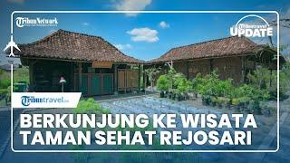  TRIBUN TRAVEL UPDATE: Wisata Taman Sehat Rejosari, Kulineran hingga Bercocok Tanam di Pedesaan