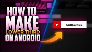 How To Make Lower Third On Android