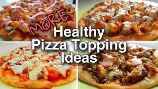 MORE Pizza Topping Ideas | Healthy + Tasty | Homemade 4 ways | Quick + Easy