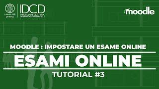 ESAMI ONLINE 3 - Impostare un esame in Moodle (KIRO - Università di Pavia)
