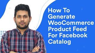 How To Generate WooCommerce Product Feed For Facebook Catalog [2021]