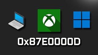 Xbox App Not Installing Error 0x87E0000D On Microsoft Store In Windows 11/10 FIX
