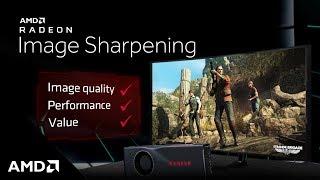 Radeon™ Image Sharpening – Great Looking Visuals Without Big Performance Hits