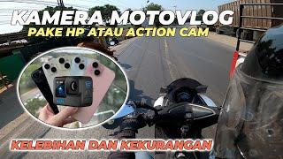 MOTOVLOG PAKE HP ATAU ACTION CAM | pilih mana ?