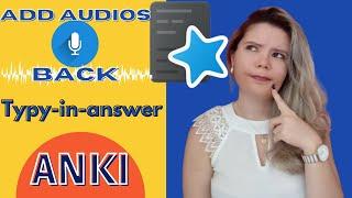 How To Add Audio To The Back Of Type-In-Answer Cards Anki