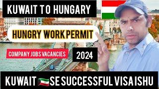 Kuwait TO Hungary l  SESUCCFUL VISA 100% HUNGARY PERMIT l foryou  Kuwait  THOUGH 2024