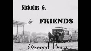 Nickolas G. & Friends - Sacred Bums (FullAlbum, 2017)