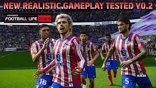 NEW REALISTIC GAMEPLAY TESTED V0.2 - FOOTBALL LIFE 2024