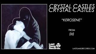 Crystal Castles - Kerosene