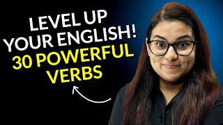 Advanced Verbs for Total English Fluency | 30 Verbs