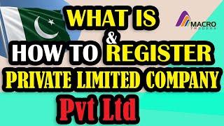 What is Pvt Ltd Company | Private Limited Company How to register company in Pakistan Macro Traders