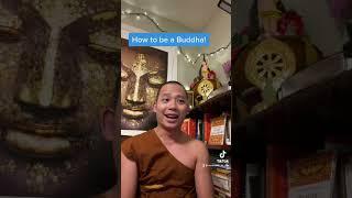 How to be a Buddha!!!