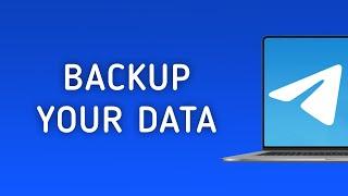 How To Backup Your Data On Telegram On PC