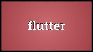 Flutter Meaning