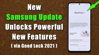 Latest Samsung Update Unlocks POWERFUL Features via Good Lock 2021 - FINALLY (Routine+ App)