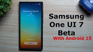 Samsung One UI 7.0 Beta Is Here!